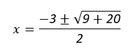 x=(-3±√(9+20))2